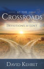 At the Crossroads: Devotions for Lent