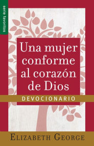 Title: Una mujer conforme al corazon de Dios- Devocionario, Author: Elizabeth George