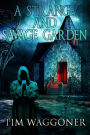 A Strange and Savage Garden