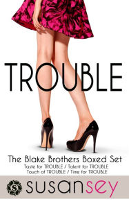 Title: Trouble: The Blake Brothers Boxed Set, Author: Susan Sey