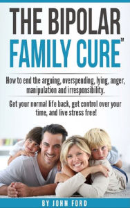 Title: Bipolar Family Cure, Author: John Ford