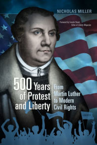 Title: 500 Years of Protest and Liberty, Author: Nicholas P. Miller