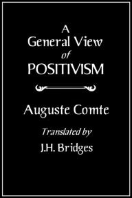 Title: A General View of Positivism, Author: Auguste Comte