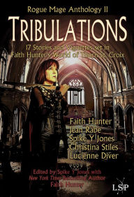 Title: Tribulations: Rogue Mage Anthology II, Author: Faith Hunter