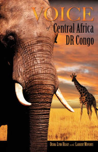 Title: Voice of Central Africa DR Congo, Author: Debra Lynn Heagy