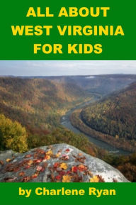 Title: All about West Virginia for Kids, Author: Charlene Ryan