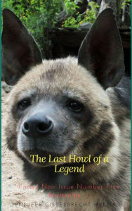 Title: The Last Howl of a Legend, Author: Jennifer Gisselbrecht Hyena