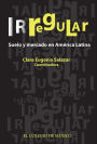 Irregular. Suelo y mercado en America Latina