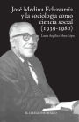 Jose Medina Echavarria y la sociologia como ciencia social concreta (1939-1980)
