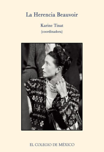 La herencia Beauvoir. Reflexiones criticas y personales acerca de su vida y obra