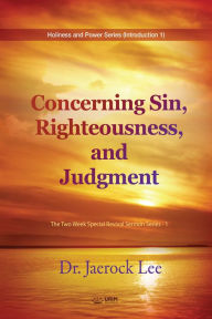 Title: Concerning Sin, Righteousness, and Judgment, Author: Urim Books USA