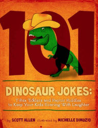 Title: 101 Hilarious Dinosaur Jokes For Kids, Author: Scott Allen