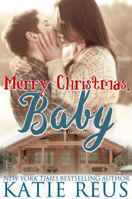 Title: Merry Christmas, Baby (O'Connor Family Series #1), Author: Katie Reus