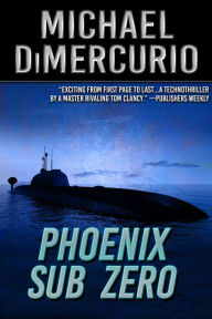 Title: Phoenix Sub Zero, Author: Michael DiMercurio