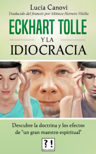 Title: Eckhart Tolle y la idiocracia, Author: Lucia Canovi