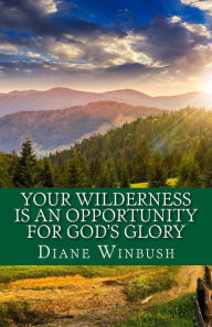 Title: Your Wilderness Is A Interior For Kindle 7, Author: Diane Winbush