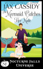 The Mermaid Catches Her Mate: A Nocturne Falls Universe story