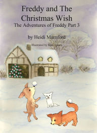 Title: Freddy and the Christmas Wish, Author: Heidi Mumford-Yeo