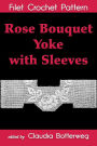 Rose Bouquet Yoke with Sleeves Filet Crochet Pattern