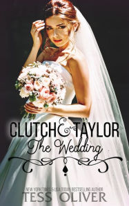 Clutch & Taylor: The Wedding