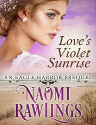 Title: Love's Violet Sunrise, Author: Naomi Rawlings