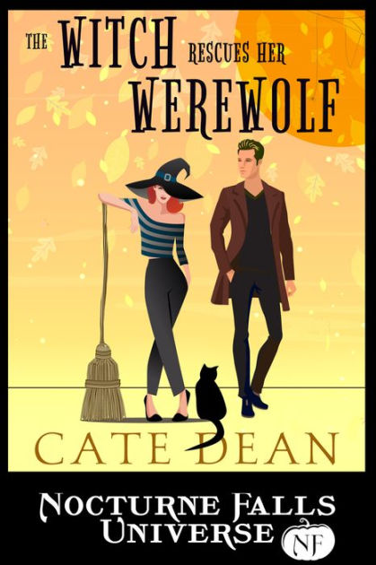 The Witch Rescues Her Werewolf A Nocturne Falls Universe Story By