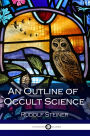 An Outline of Occult Science