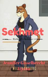 Title: Sekhmet: Birth of a Goddess, Author: Jennifer Gisselbrecht Hyena