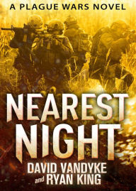 Title: Nearest Night (Plague Wars Series Book 5), Author: David VanDyke
