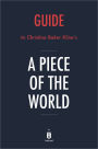 Guide to Christina Baker Kline's A Piece of the World by Instaread