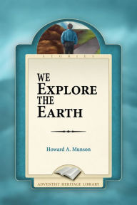 Title: We Explore the Earth, Author: Howard A. Munson