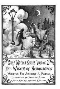 Title: Grey Matter Series Volume 2: The Wrath of Nerogroben, Author: Anthony Parker