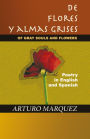De Flores y Almas Grises:Of Gray Souls and Flowers - Poetry in English and Spanish