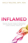 INFLAMED: Discover the root cause of inflammation and personalize a step-by-step plan to create a healthy, vibrant life