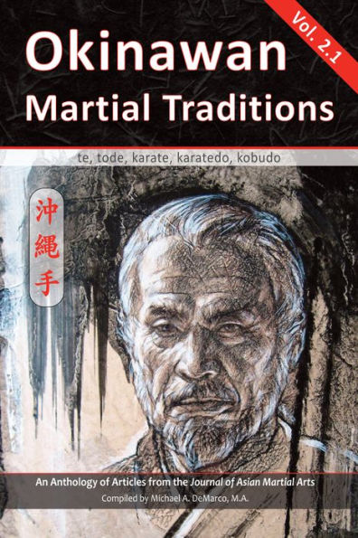 Okinawan Martial Traditions, Vol. 2.1: Te, Tode, Karate, Karatedo, Kobudo