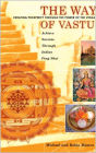 The Way of Vastu~Creating Prosperity Through the Power of the Vedas
