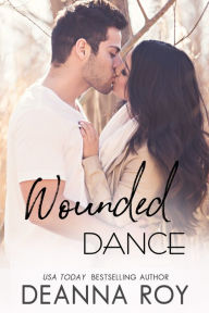 Title: Wounded Dance, Author: Deanna Roy