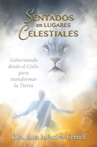 Title: Sentados en Lugares Celestiales 2017, Author: Ana Mendez Ferrell