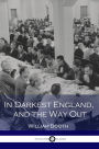 In Darkest England, and the Way Out