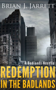 Title: Redemption In the Badlands, Author: Brian J. Jarrett