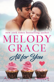 Title: All for You, Author: Melody Grace