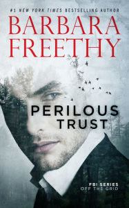 Title: Perilous Trust (Off the Grid: FBI Series #1), Author: Barbara Freethy