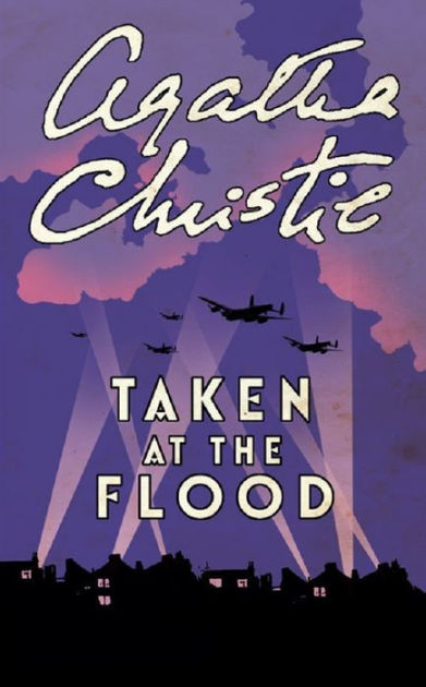 Poirot Taken At The Flood Watch Online Taken at the Flood (Hercule Poirot Series) by Agatha Christie