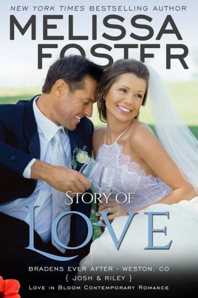 Story of Love (Josh & Riley Wedding Novella): Love in Bloom: The Bradens