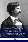 Mark Twain's Burlesque Autobiography