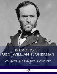 Title: Memoirs of General William Tecumseh Sherman - Complete, Author: William Tecumseh Sherman