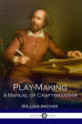 Play-Making - A Manual of Craftsmanship