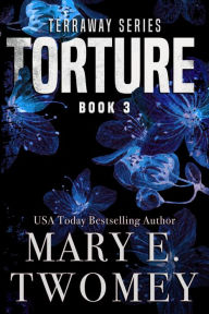 Title: Torture: A Vampire Romance, Author: Mary E. Twomey