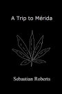 A Trip to Merida: Book Three