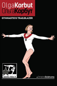 Title: Olga Korbut: Gymnastics Trailblazer, Author: Christine Dzidrums